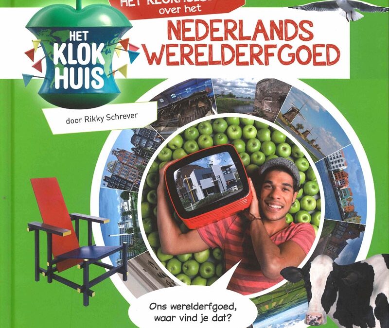 Het Klokhuisboek over het Nederlands Werelderfgoed