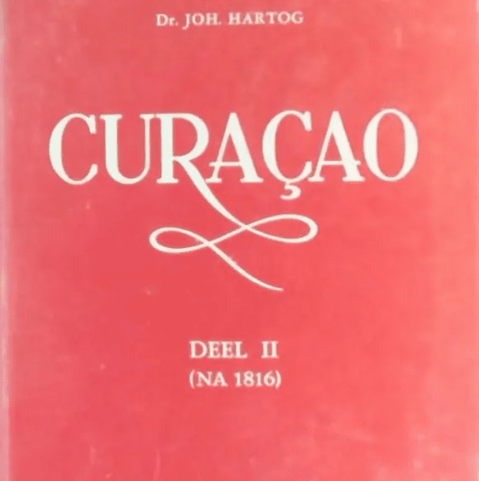 Curaçao, van Kolonie tot Autonomie- Deel II