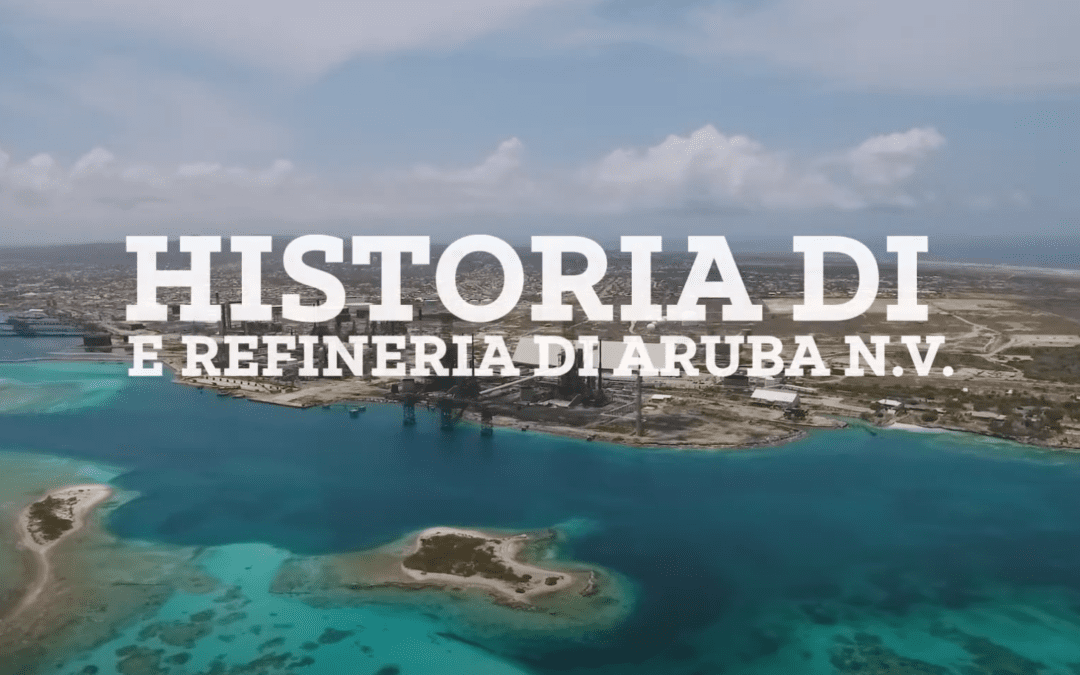 Historia di e Refineria di Aruba / History of the Aruba Refinery